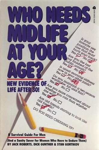 Beispielbild fr Who needs midlife at your age?: A survival guide for men over 30 zum Verkauf von Wonder Book