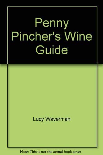 Beispielbild fr The Penny Pincher's Wine Guide zum Verkauf von Better World Books: West