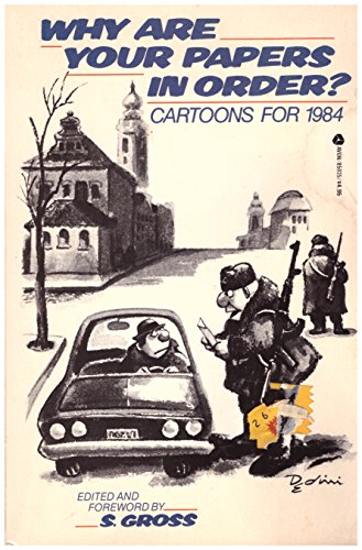 Beispielbild fr Why Are Your Papers in Order? : Cartoons for 1984 zum Verkauf von Better World Books