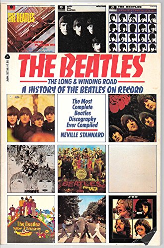 THE BEATLES - THE LONG AND WINDING ROAD - A History of The Beatles on Record - The Most Complete Beatles Discography Ever Compiled - Stannard, Neville (re: The Beatles: John Lennon; Paul McCartney; George Harrison; Ringo Starr)