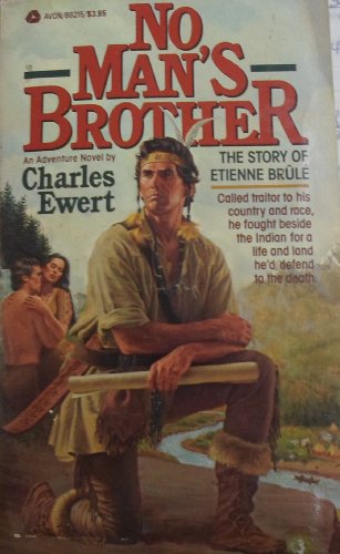 Stock image for No Man's Brother (The Story Etienne Brule) for sale by Jenson Books Inc
