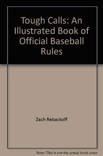 Beispielbild fr Tough calls: An illustrated book of official baseball rules zum Verkauf von Robinson Street Books, IOBA