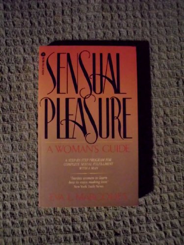 Stock image for Sensual Pleasure: A Woman's Guide for sale by Robinson Street Books, IOBA