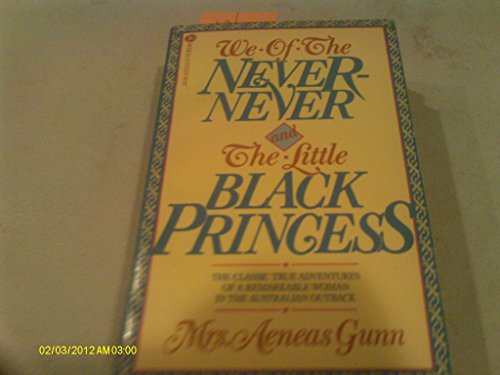 Beispielbild fr We of the Never-Never and the Little Black Princess zum Verkauf von ThriftBooks-Dallas
