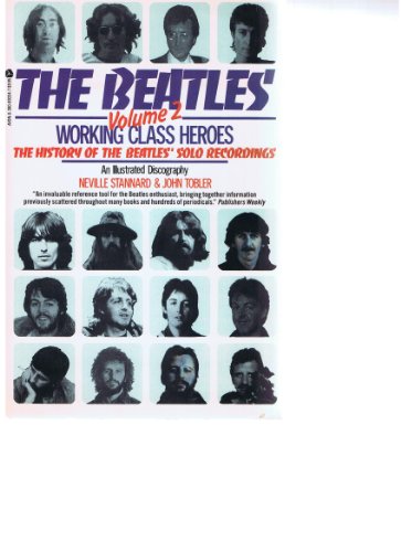 Stock image for The Beatles Volume 2 : Working Class Heroes--The History of the Beatles' Solo Recordings (An Illustrated Discography) for sale by Pelican Bay Books