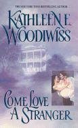 Come Love a Stranger (9780380895434) by Kathleen E. Woodiwiss