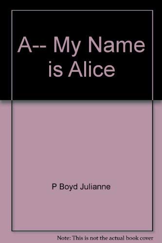 Stock image for A. My Name Is Alice for sale by Better World Books