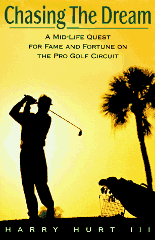 Stock image for Chasing the Dream: A Mid-Life Quest for Fame and Fortune on the Pro Golf Circuit for sale by Wonder Book