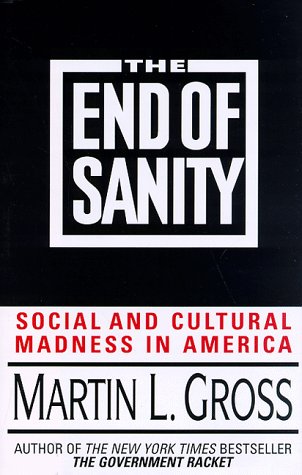 Imagen de archivo de The End of Sanity: Social and Cultural Madness in America a la venta por Pheonix Books and Collectibles