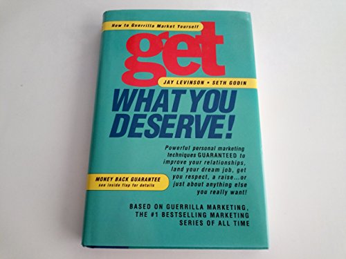 Beispielbild fr Get What You Deserve! : How to Guerrilla Market Yourself zum Verkauf von Better World Books