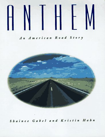 ANTHEM; AN AMERICAN ROAD STORY