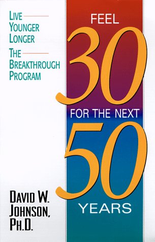 Stock image for Feel 30 for the Next 50 Years for sale by Dromanabooks