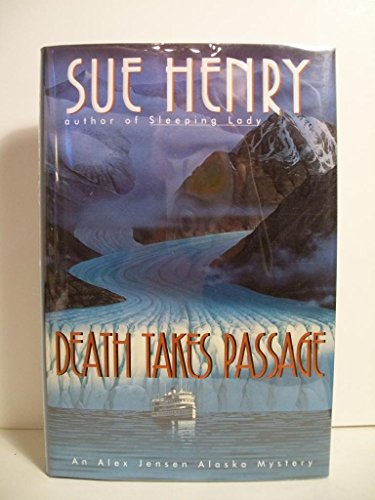 Stock image for Death Takes Passage: An Alex Jensen Alaska Mystery (Alex Jensen Alaska Mysteries) for sale by Reliant Bookstore