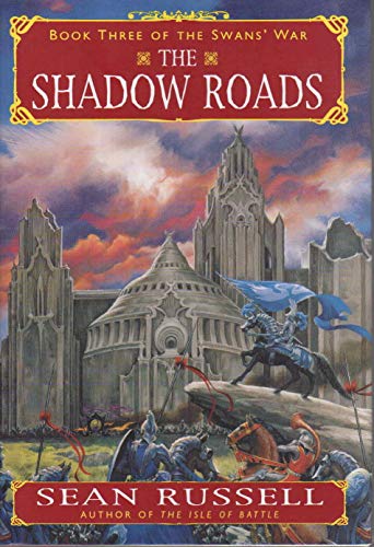 9780380974917: The Shadow Roads (Swans' War, book 3)