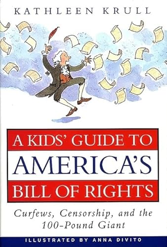 Stock image for A Kids' Guide to America's Bill of Rights: Curfews, Censorship, and the 100-Pound Giant for sale by SecondSale