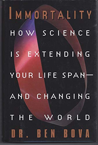 Imagen de archivo de Immortality : How Science Is Extending Your Life Span--And Changing the World a la venta por Better World Books