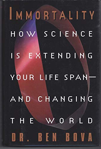 Stock image for Immortality : How Science Is Extending Your Life Span--And Changing the World for sale by Better World Books