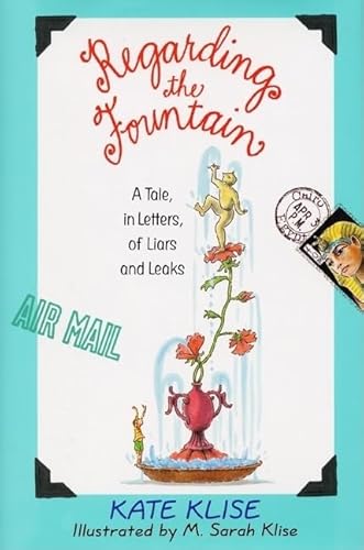 9780380975389: Regarding the Fountain: A Tale, in Letters, of Liars and Leaks (Regarding the...(Hardcover))