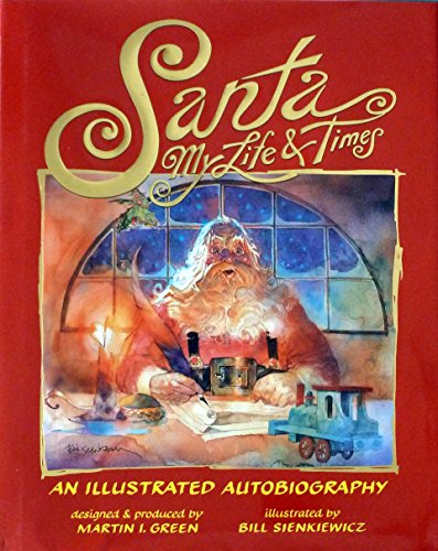 Imagen de archivo de Santa Claus : My Life and Times: An Illustrated Autobiography a la venta por Better World Books: West