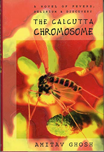 Stock image for The Calcutta Chromosome: A Novel of Fevers, Delirium & Discovery for sale by Aaron Books