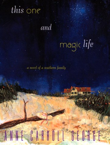 Beispielbild fr This One and Magic Life : A Novel of a Southern Family zum Verkauf von Better World Books