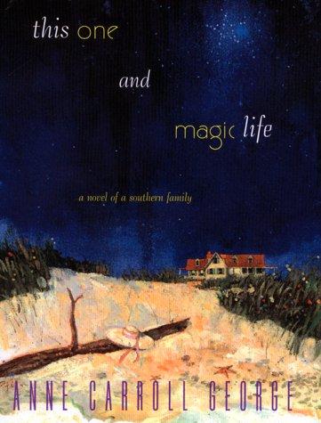 This One and Magic Life. A Novel of a Southern Family.