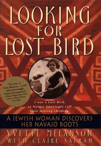 Beispielbild fr Looking for Lost Bird: A Jewish Woman Discovers Her Navajo Roots zum Verkauf von Wonder Book