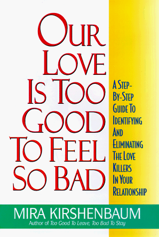 Stock image for Our Love Is Too Good to Feel So Bad for sale by SecondSale