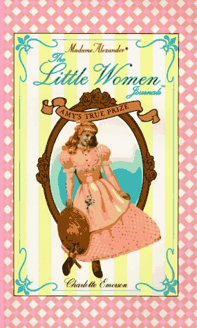 9780380976348: Amy's True Prize (Madame Alexander Little Women Journals)