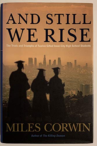 AND STILL WE RISE: The Trials and Triumphs of Twelve Gifted Inner-city High School Students (Sign...