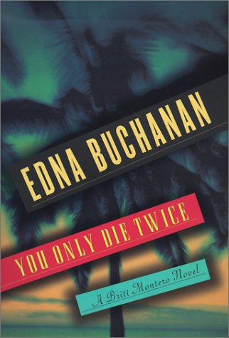 Beispielbild fr You Only Die Twice: A Novel (Britt Montero Mysteries) zum Verkauf von Gulf Coast Books