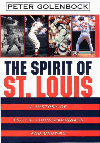 Beispielbild fr The Spirit of St. Louis : A History of the St. Louis Cardinals and Browns zum Verkauf von Better World Books