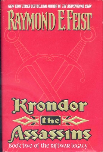 Imagen de archivo de Krondor the Assassins: Book Two of the Riftwar Legacy (Feist, Raymond E. Riftwar Legacy, Bk. 2.) a la venta por Gulf Coast Books