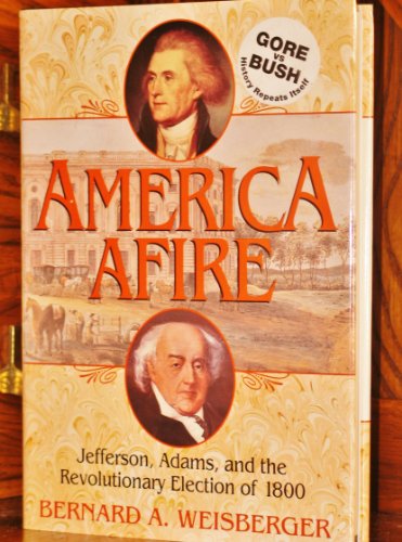 9780380977635: America Afire: Jefferson, Adams, and the Revolutionary Election of 1800