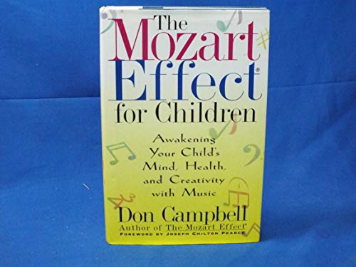 Imagen de archivo de The Mozart Effect for Children: Awakening Your Child's Mind, Health and Creativity With Music a la venta por Orion Tech