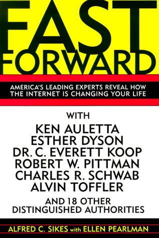 Beispielbild fr Fast Forward : America's Leading Experts Reveal How the Internet Is Changing Your Life zum Verkauf von Better World Books