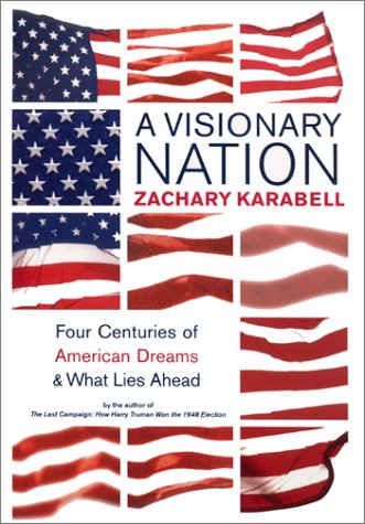 Stock image for A Visionary Nation : Four Centuries of American Dreams and What Lies Ahead for sale by Better World Books: West