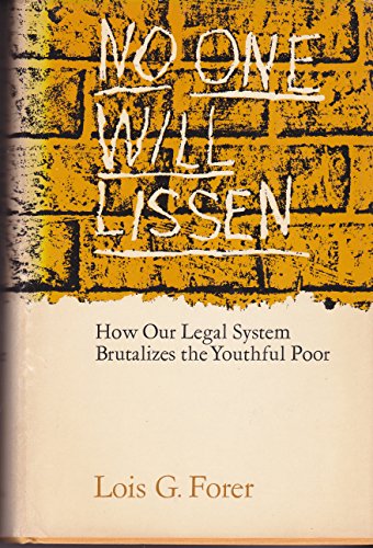 Stock image for 'No One Will Lissen': How Our Legal System Brutalizes the Youthful Poor for sale by Better World Books