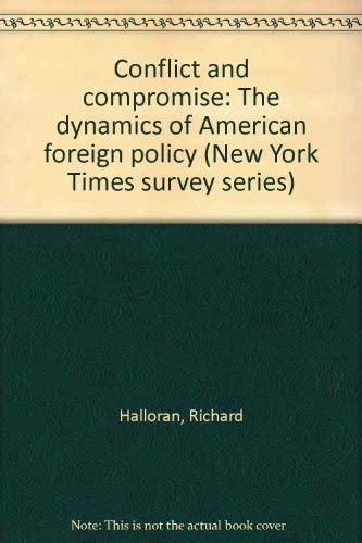 Stock image for Conflict and Compromise : The Dynamics of American Foreign Policy for sale by Better World Books