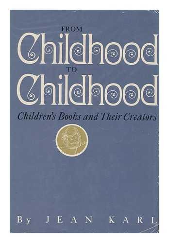Stock image for From Childhood to Childhood : Children's Books and Their Creators for sale by Better World Books