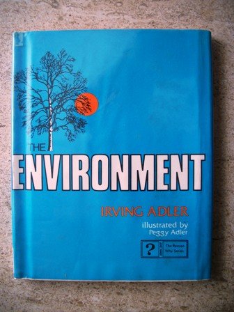The Environment (The Reason Why Series) (9780381996178) by Adler, Irving; Adler, Peggy