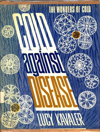 9780381997731: COLD AGAINST DISEASE [Hardcover] by Kavaler, Lucy