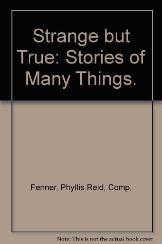 Stock image for Strange But True; Stories of Many Things for sale by Wabash Museum Books
