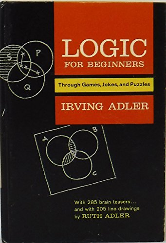 Beispielbild fr Logic for Beginners Through Games, Jokes, and Puzzles zum Verkauf von Better World Books