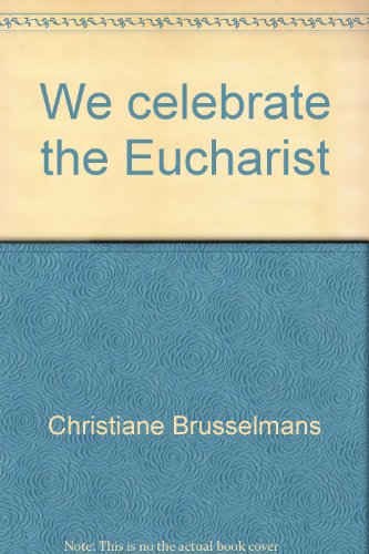 Beispielbild fr We celebrate the Eucharist zum Verkauf von Better World Books