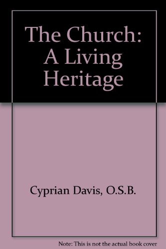 Beispielbild fr The Church: A Living Heritage zum Verkauf von ThriftBooks-Atlanta