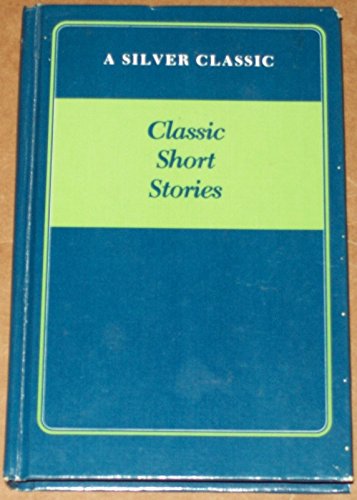 Classic short stories (A Silver classic)