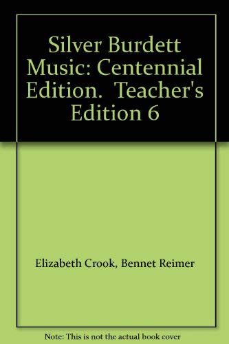 Imagen de archivo de Silver Burdett Music: Centennial Edition. Teacher's Edition 6 a la venta por Wonder Book
