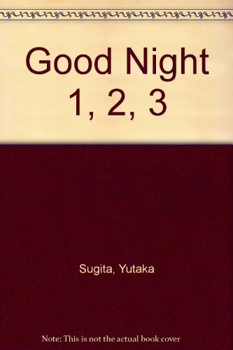 Good Night 1, 2, 3 (9780382060328) by Sugita, Yutaka