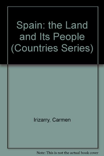 Spain: the Land and Its People (Countries Series) (9780382061004) by Irizarry, Carmen